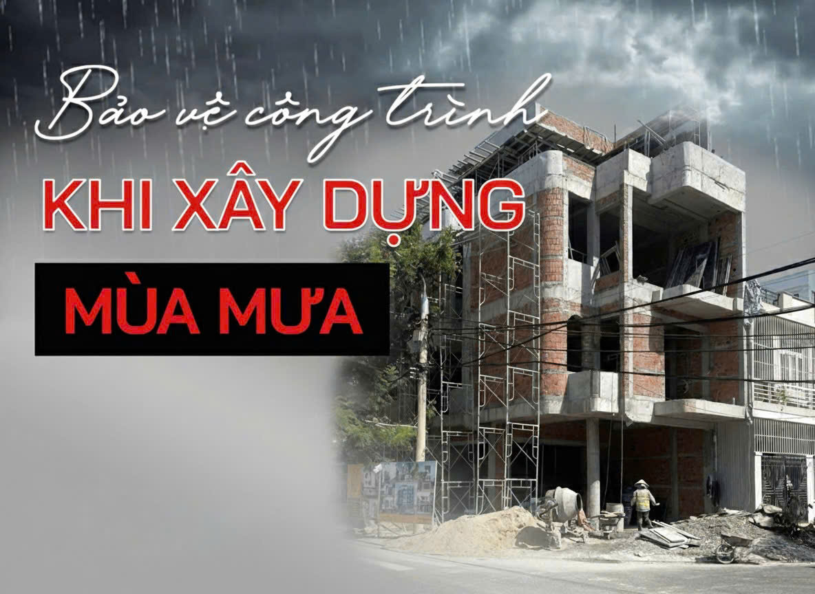 Bảo vệ công trình khi xây dựng trong mùa mưa