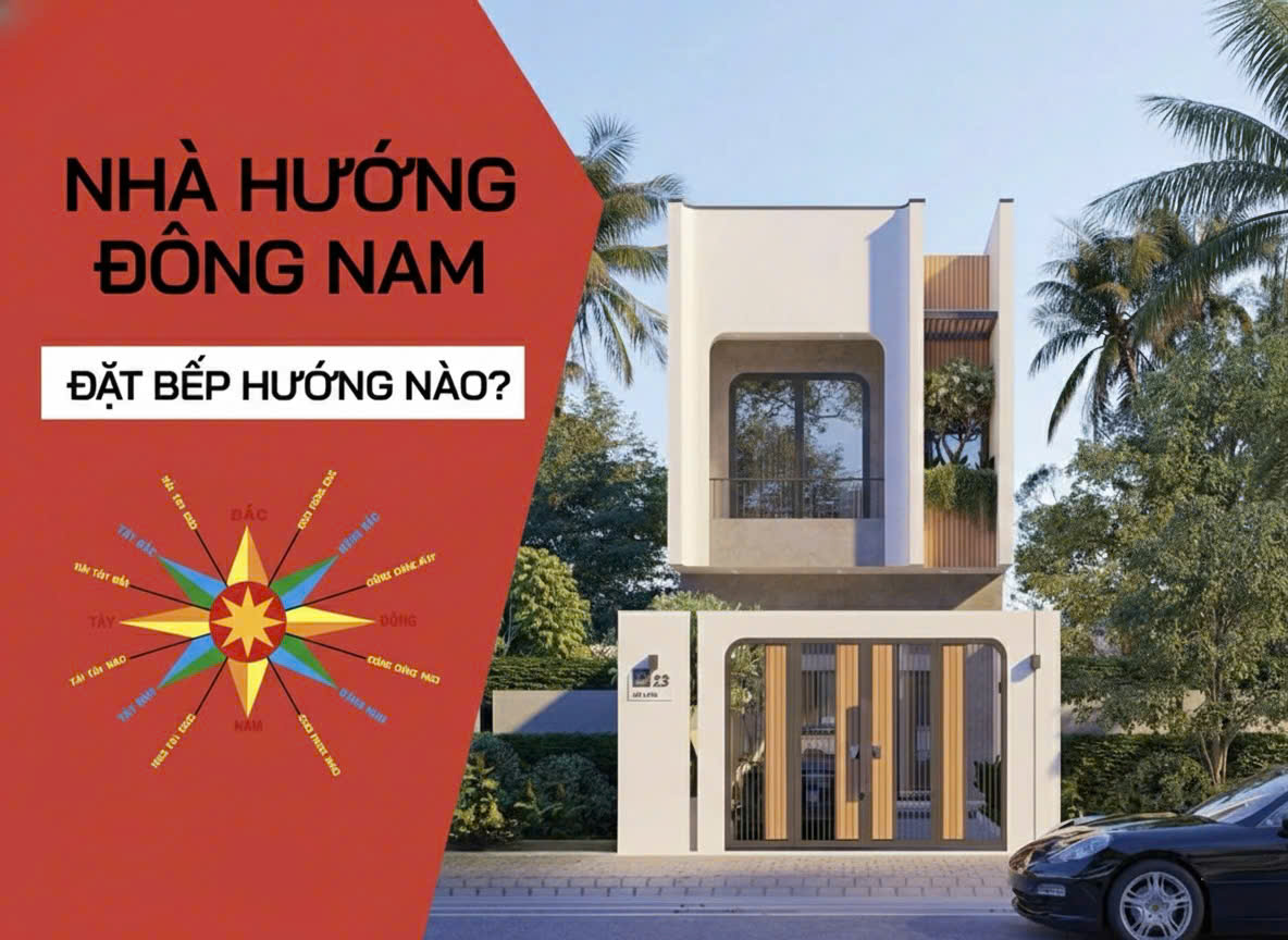 Nhà hướng Đông Nam đặt bếp hướng nào